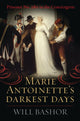 Book cover of: Marie Antoinette's Darkest Days. By: Will Bashor