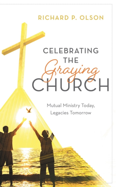 Book cover of: Celebrating the Graying Church. By: Richard P. Olson