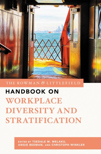 Book cover of: Rowman & Littlefield Handbook on Workplace Diversity and Stratification. By: Tsedale M. Melaku