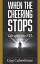 Book cover of: When the Cheering Stops. By: Gay Culverhouse