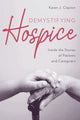 Book cover of: Demystifying Hospice. By: Karen J. Clayton