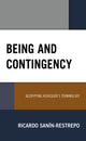 Book cover of: Being and Contingency. By: Ricardo Sanin-Restrepo
