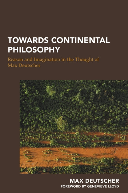 Book cover of: Towards Continental Philosophy. By: Max Deutscher