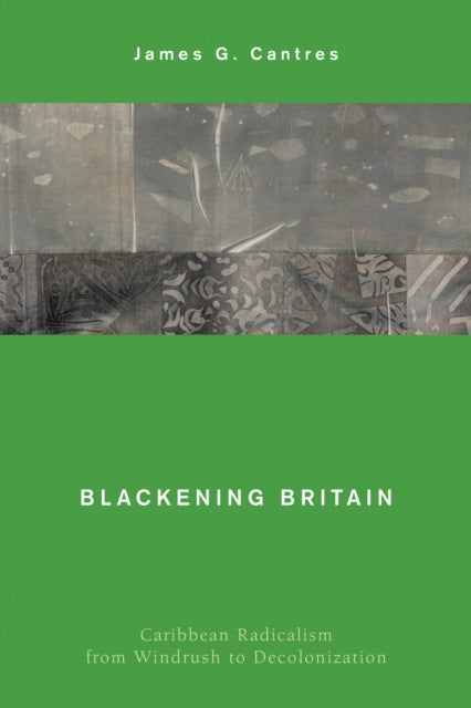 Book cover of: Blackening Britain. By: James G. Cantres