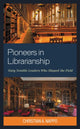 Book cover of: Pioneers in Librarianship. By: Christian A. Nappo