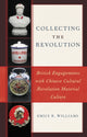 Book cover of: Collecting the Revolution. By: Emily R. Williams