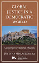 Book cover of: Global Justice in a Democratic World. By: Justyna Miklaszewska