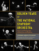 Book cover of: Golden Years of the National Symphony Orchestra. By: Joanne Haroutounian