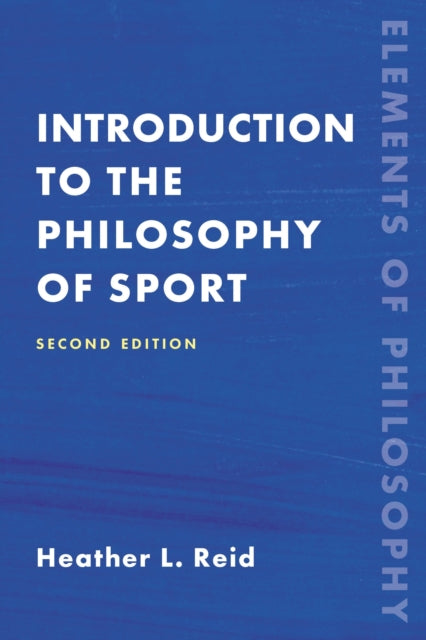 Book cover of: Introduction to the Philosophy of Sport. By: Heather Reid