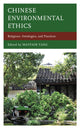 Book cover of: Chinese Environmental Ethics. By: Mayfair Yang