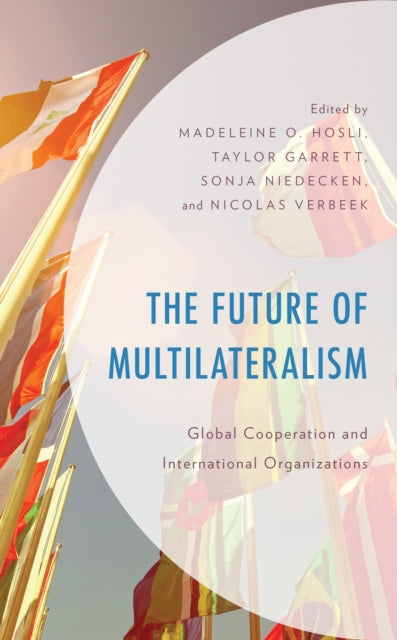 Book cover of: Future of Multilateralism. By: Madeleine O. Hosli