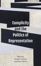 Book cover of: Complicity and the Politics of Representation. By: Cornelia Wächter