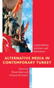 Book cover of: Alternative Media in Contemporary Turkey. By: Murat Akser