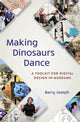 Book cover of: Making Dinosaurs Dance. By: Barry Joseph