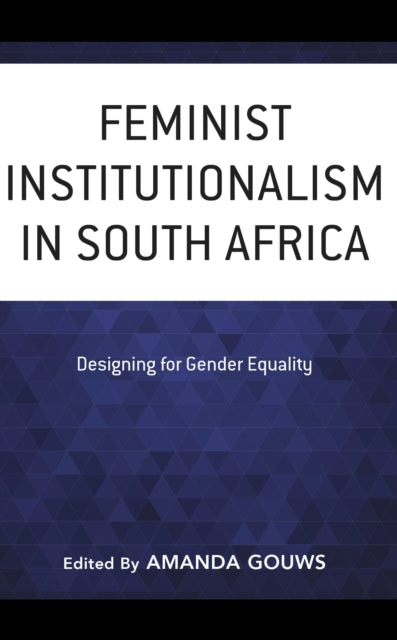 Book cover of: Feminist Institutionalism in South Africa. By: Amanda Gouws