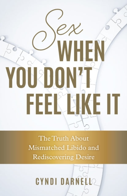 Book cover of: Sex When You Don't Feel Like It. By: Cyndi Darnell