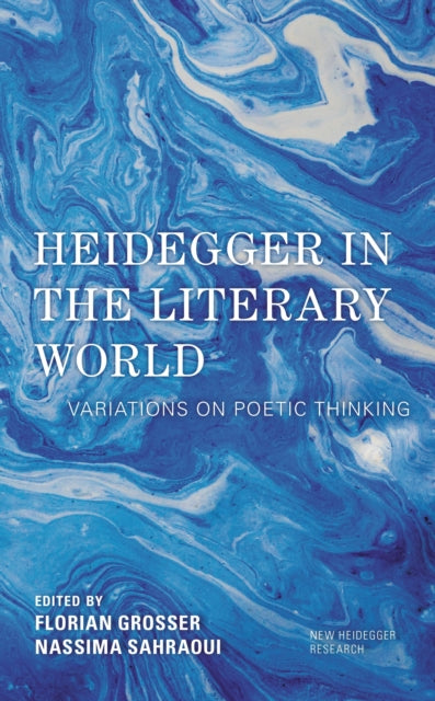 Book cover of: Heidegger in the Literary World. By: Florian Grosser