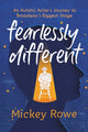 Book cover of: Fearlessly Different. By: Mickey Rowe