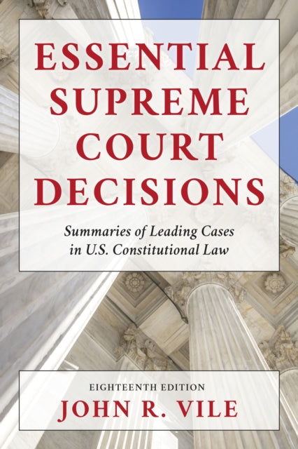 Book cover of: Essential Supreme Court Decisions. By: John R. Vile