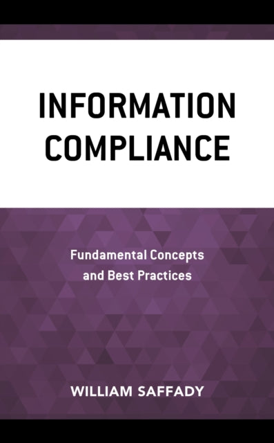 Book cover of: Information Compliance. By: William Saffady