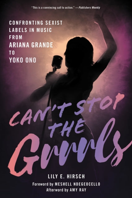 Book cover of: Can't Stop the Grrrls. By: Lily E. Hirsch