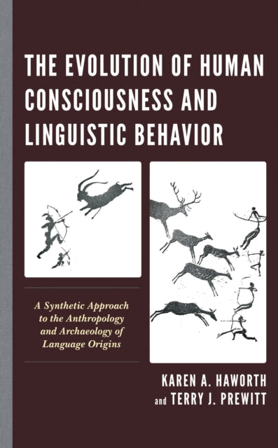 Book cover of: Evolution of Human Consciousness and Linguistic Behavior. By: Karen A. Haworth