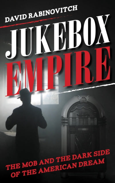 Book cover of: Jukebox Empire. By: David Rabinovitch