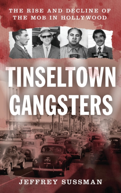Book cover of: Tinseltown Gangsters. By: Jeffrey Sussman