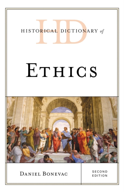 Book cover of: Historical Dictionary of Ethics. By: Daniel Bonevac