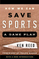 Book cover of: How We Can Save Sports. By: Ken Reed