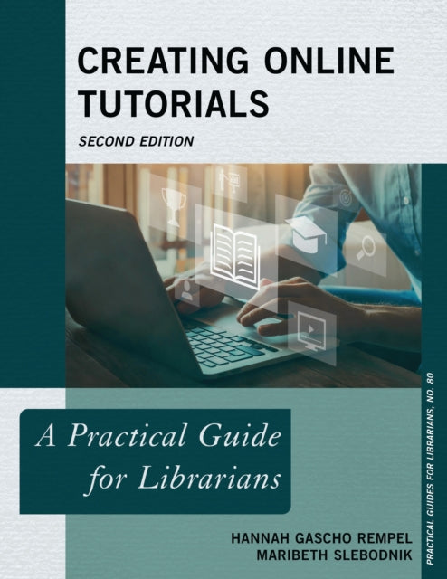 Book cover of: Creating Online Tutorials. By: Hannah Gascho Rempel