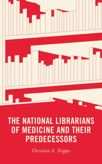 Book cover of: National Librarians of Medicine and Their Predecessors