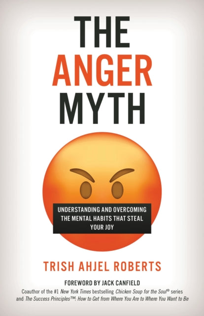 Book cover of: Anger Myth. By: Trish Ahjel Roberts