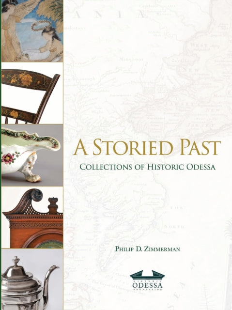 Book cover of: Storied Past: Collections of the Historic Odessa. By: Philip Zimmerman