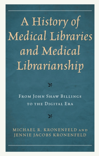 Book cover of: History of Medical Libraries and Medical Librarianship. By: Michael R. Kronenfeld