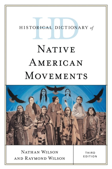 Book cover of: Historical Dictionary of Native American Movements. By: Nathan Wilson