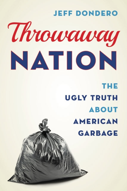 Book cover of: Throwaway Nation. By: Jeff Dondero