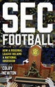 Book cover of: SEC Football. By: Colby Newton