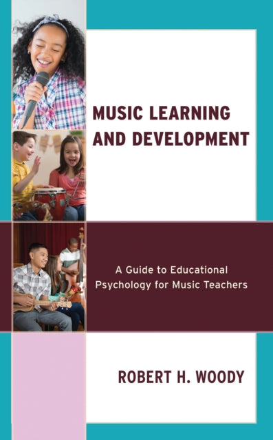 Book cover of: Music Learning and Development. By: Robert H. Woody