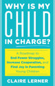 Book cover of: Why Is My Child in Charge?