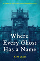 Book cover of: Where Every Ghost Has a Name. By: Kim Liao