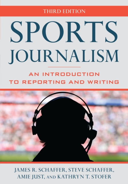 Book cover of: Sports Journalism. By: James R. Schaffer