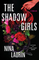 Book cover of: The Shadow Girls. By: Nina Laurin