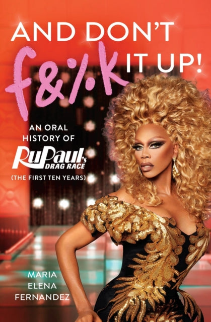 Book cover of: And Don't F&%k It Up. By: World of World of Wonder