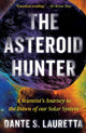 Book cover of: The Asteroid Hunter. By: Dante Lauretta
