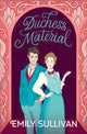 Book cover of: Duchess Material. By: Emily Sullivan