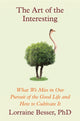 Book cover of: The Art of the Interesting. By: Lorraine Besser