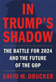 Book cover of: In Trump's Shadow. By: David M. Drucker