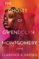 Book cover of: The Ghosts of Gwendolyn Montgomery. By: Clarence A. Haynes