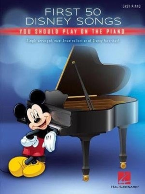 Book cover of: First 50 Disney Songs You Should Play on the Piano